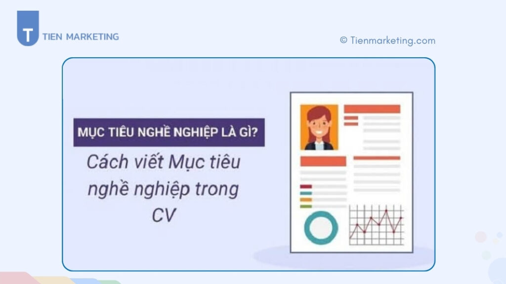 Cách viết mục tiêu nghề nghiệp trong CV gây ấn tượng nhà tuyển dụng