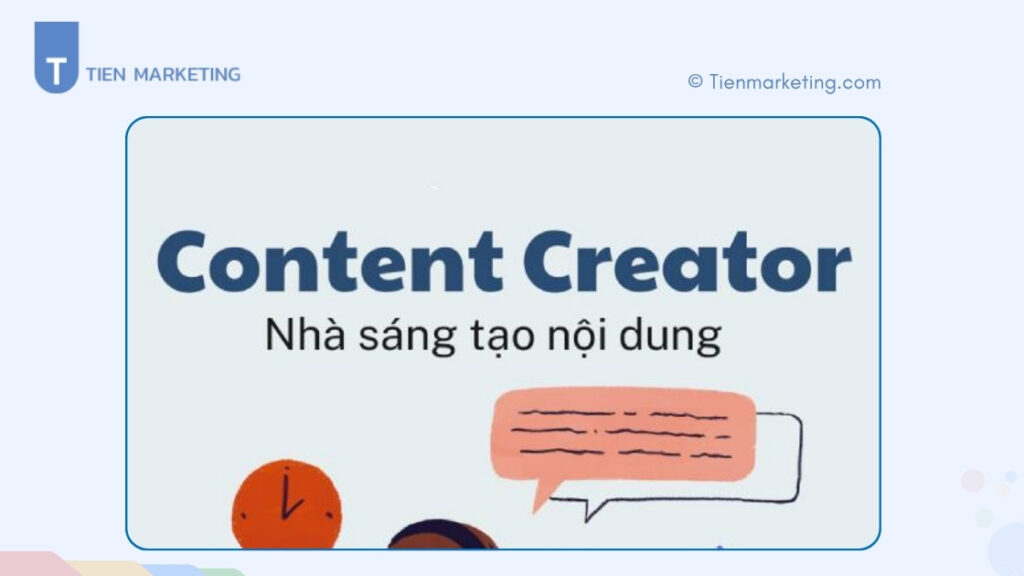 Content Creator là gì? Kỹ năng, mức lương và cơ hội nghề nghiệp 1 Content Creator là gì? Kỹ năng, mức lương và cơ hội nghề nghiệp