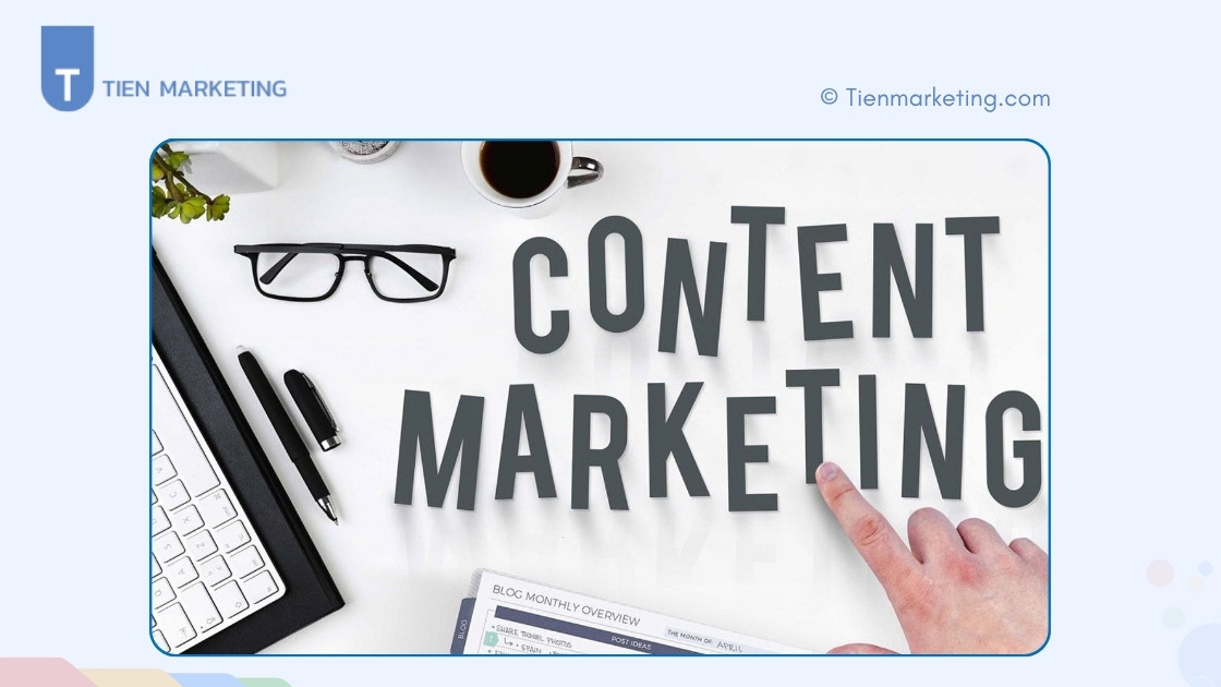 Content Marketing là gì? 20 dạng Content Marketing phổ biến 2025 2 Content Marketing là gì?