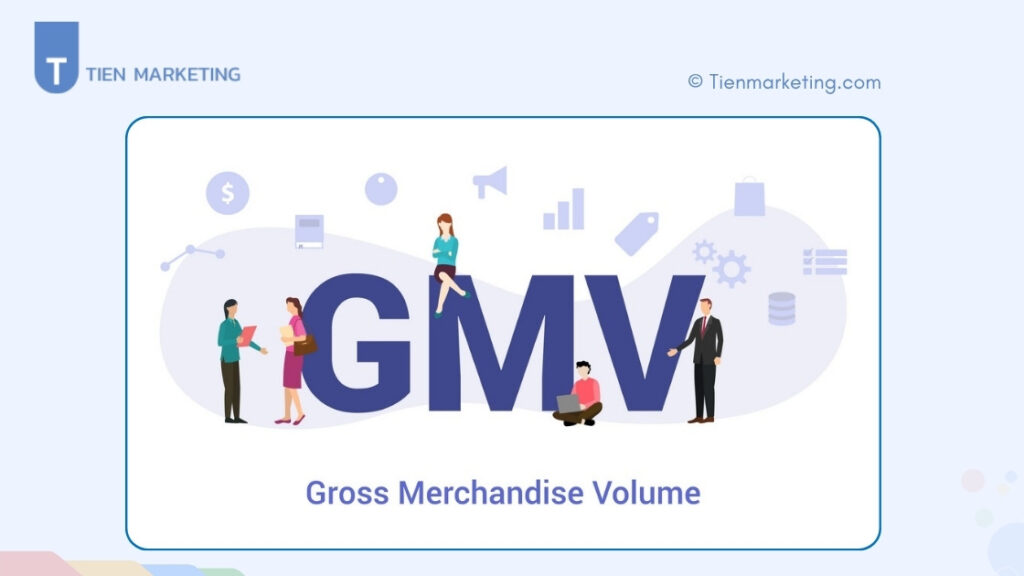 GMV là gì? Công thức và cách tính GMV như thế nào? 1 GMV là gì? Công thức và cách tính GMV như thế nào?