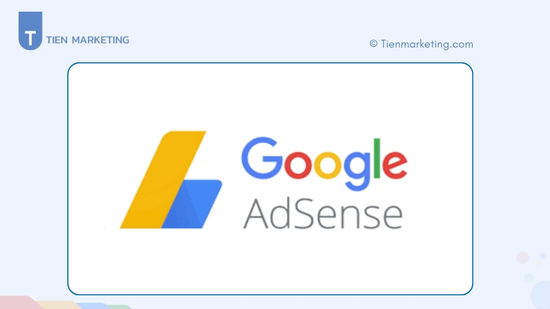 Google AdSense Là Gì? Cách Kiếm Tiền Online Từ Google AdSense 2 Google AdSense Là Gì?