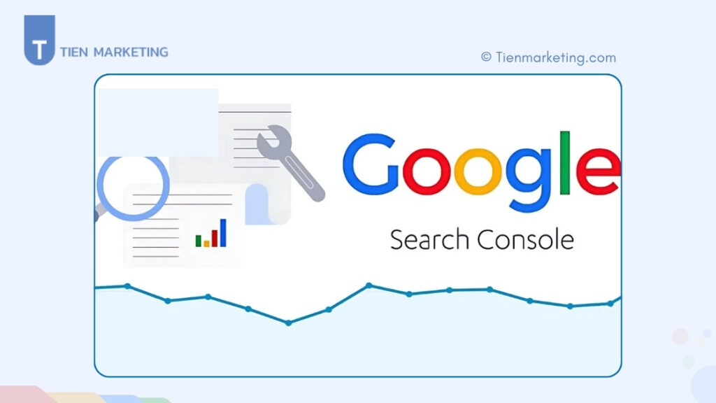 Google Search Console là gì? Hướng dẫn sử dụng Google Webmaster Tool chi tiết