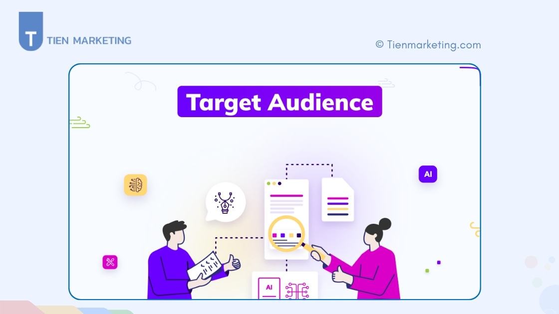 Target Audience là gì? Cách Marketer chuyên nghiệp xác định Target Audience hiệu quả 2 Target Audience là gì?
