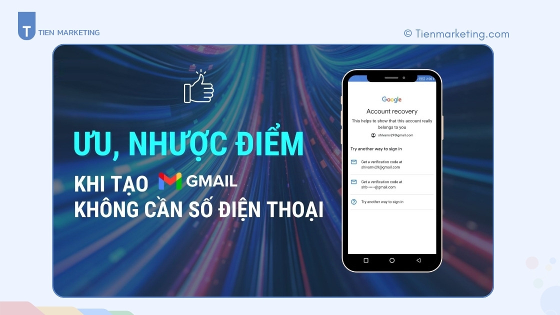 Cách tạo Gmail không cần số điện thoại nhanh chóng, đơn giản 2025 13 Ưu và nhược điểm khi tạo Gmail không cần số điện thoại